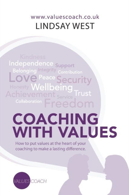 Coaching with Values : How to put values at the heart of your coaching to make a lasting difference., Paperback / softback Book