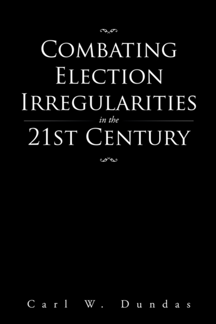 Combating Election Irregularities in the 21St Century, EPUB eBook