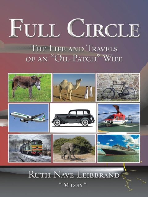 Full Circle : The Life and Travels of an "Oil-Patch" Wife, Paperback / softback Book