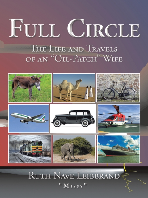 Full Circle : The Life and Travels of an "Oil-Patch" Wife, EPUB eBook