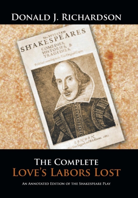 The Complete Love's Labors Lost : An Annotated Edition of the Shakespeare Play, Hardback Book