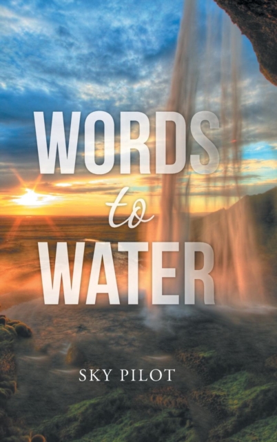 Words to Water, Hardback Book