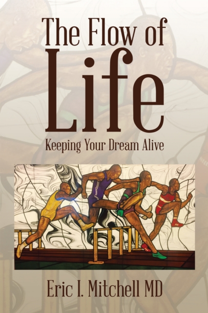 The Flow of Life : Keeping Your Dream Alive, EPUB eBook