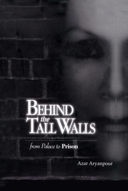 Behind the Tall Walls: from Palace to Prison, EPUB eBook