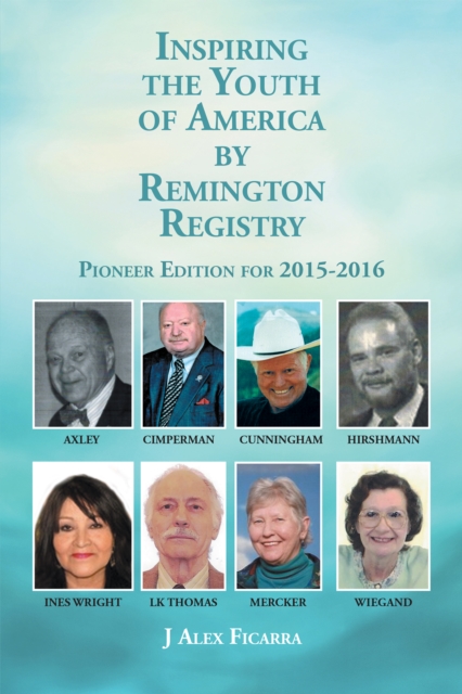 Inspiring the Youth of America by Remington Registry : Pioneer Edition for 2015-2016, EPUB eBook