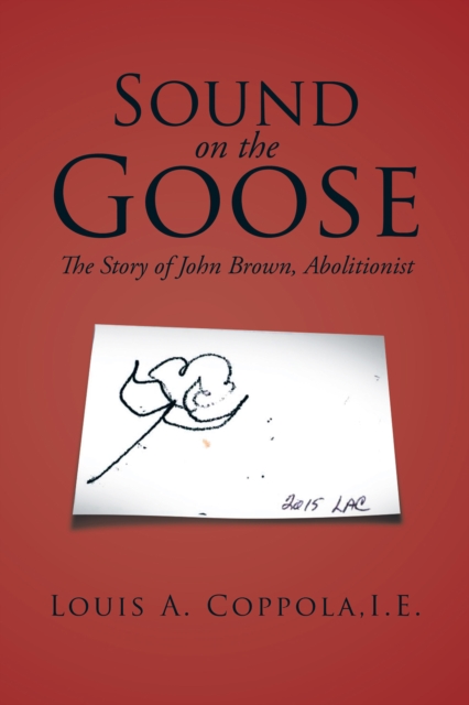 Sound on the Goose : The Story of  John Brown, Abolitionist, EPUB eBook