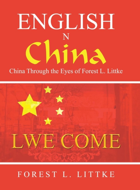 English N China : China Through the Eyes of Forest L. Littke, Hardback Book