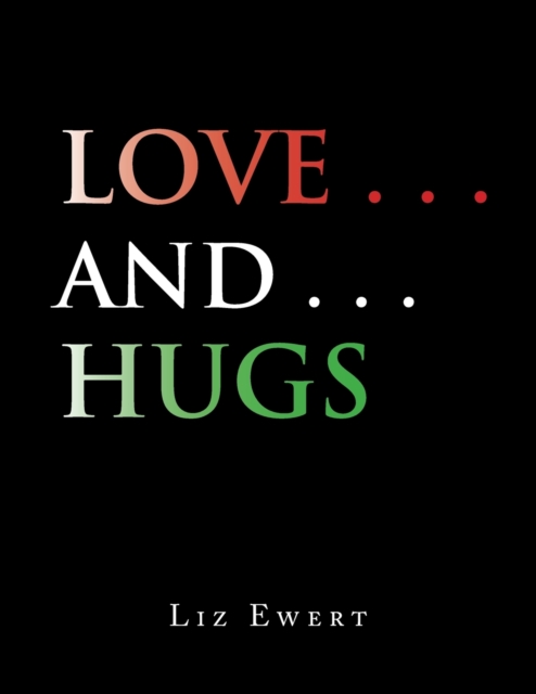 Love . . . and . . . Hugs, Paperback / softback Book
