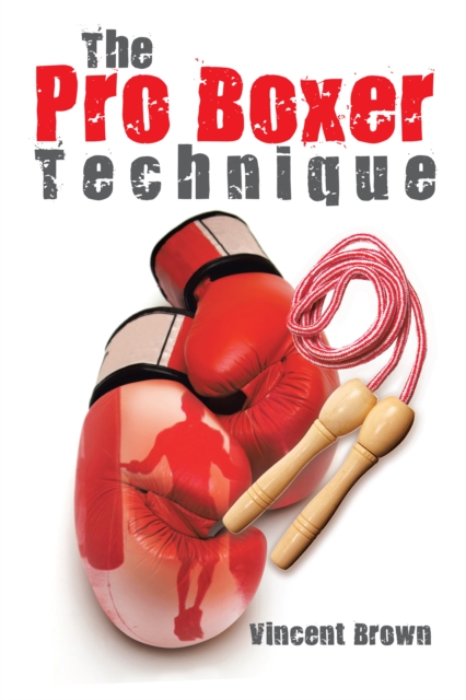 The Pro Boxer Technique, EPUB eBook
