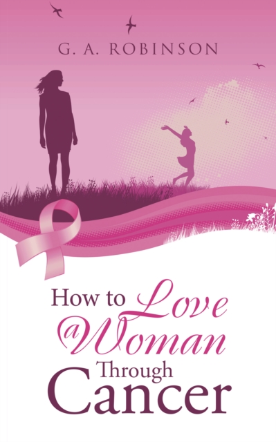 How to Love a Woman Through Cancer, EPUB eBook