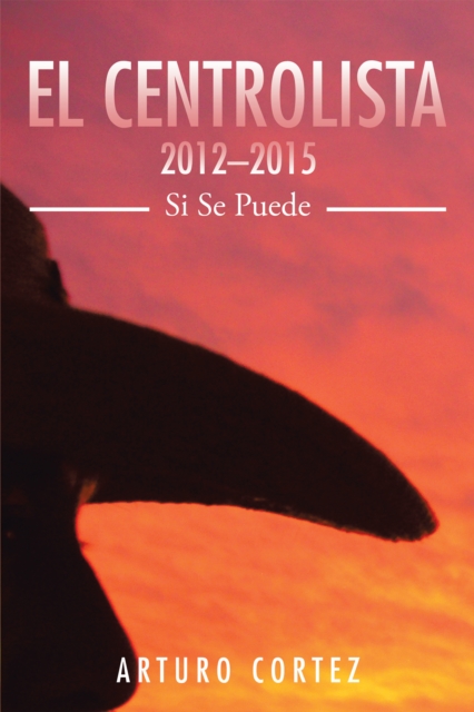 El Centrolista 2012-2015 : Si Se Puede, EPUB eBook