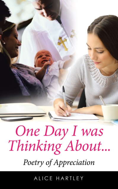 One Day I Was Thinking About ... : Poetry of Appreciation, EPUB eBook