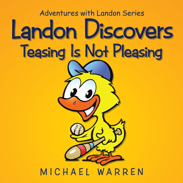Landon Discovers Teasing Is Not Pleasing : Adventures with Landon Series, EPUB eBook