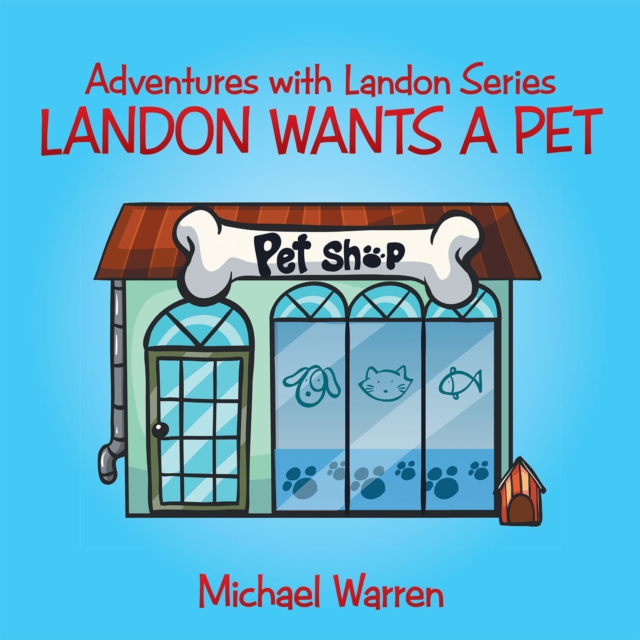 Landon Wants a Pet : Adventures with Landon Series, EPUB eBook