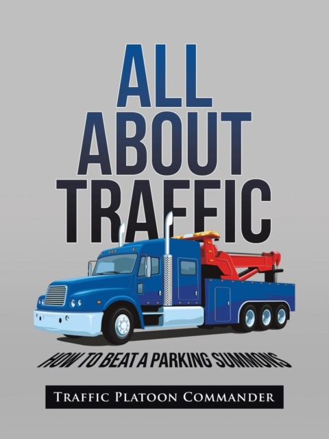 All about Traffic : How to Beat a Parking Summons, Paperback / softback Book