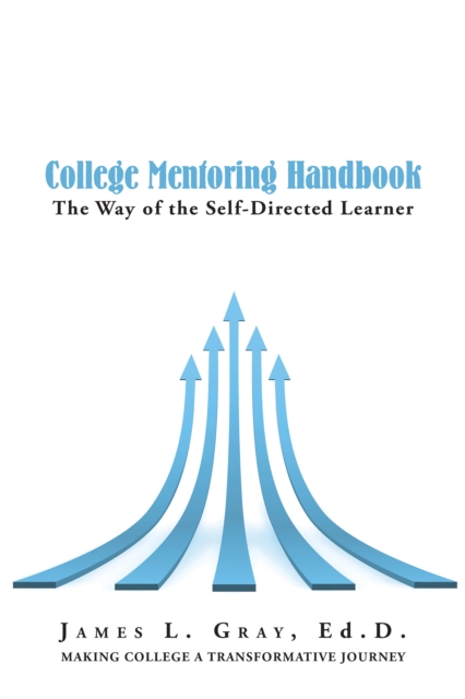 College Mentoring Handbook : The Way of the Self-Directed Learner, EPUB eBook
