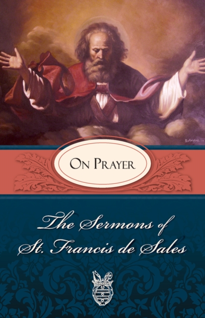 The Sermons of St. Francis de Sales on Prayer, EPUB eBook