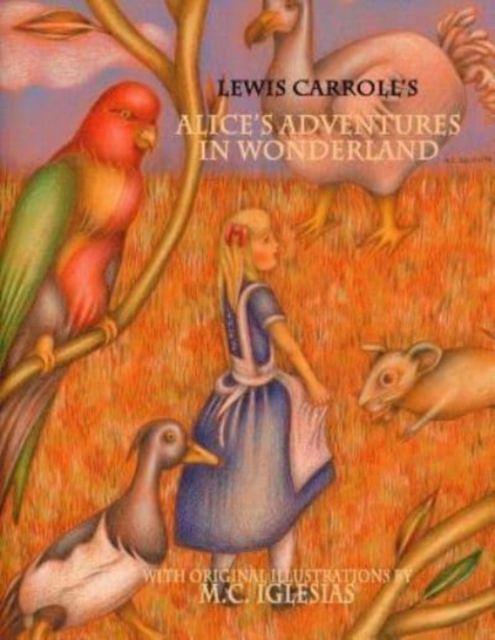 Alice's Adventures in Wonderland : With Original Illustrations by M.C. Iglesias, Paperback / softback Book