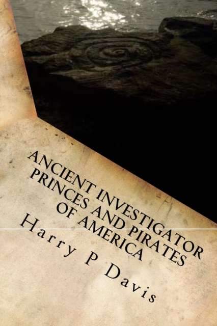 Ancient Investigator : Princes and Pirates of America, Paperback / softback Book