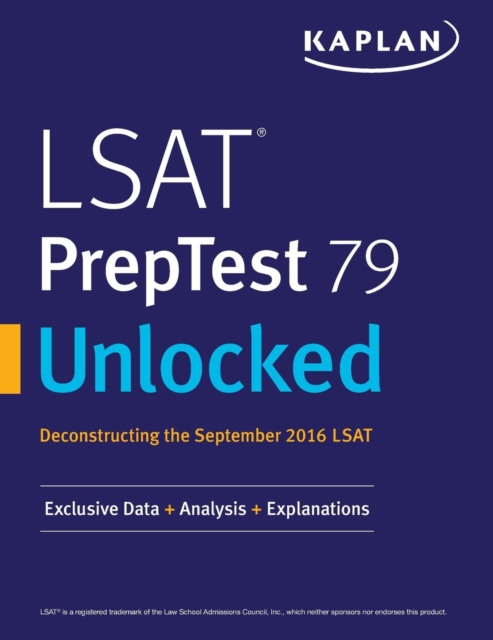 LSAT Preptest 79 Unlocked : Exclusive Data, Analysis & Explanations for the September 2016 LSAT, Paperback / softback Book