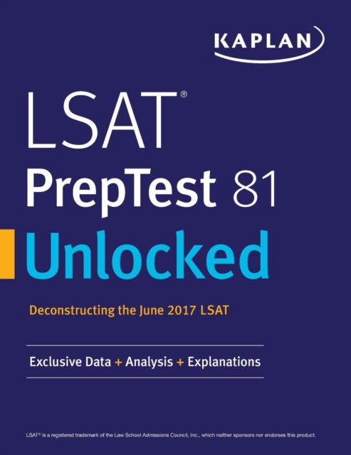 LSAT Preptest 81 Unlocked : Exclusive Data, Analysis & Explanations for the June 2017 LSAT, Paperback / softback Book