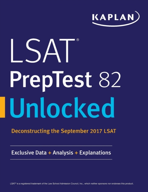 LSAT Preptest 82 Unlocked : Exclusive Data + Analysis + Explanations, Paperback / softback Book