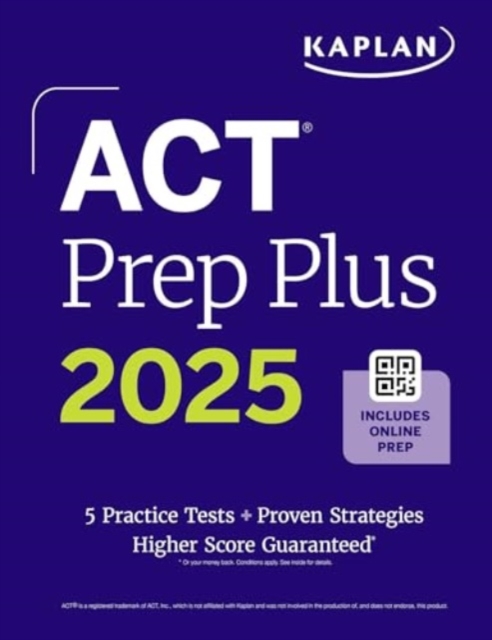 ACT Prep Plus 2025: Includes 5 Full Length Practice Tests, 100s of Practice Questions, and 1 Year Access to Online Quizzes and Video Instruction, Paperback / softback Book