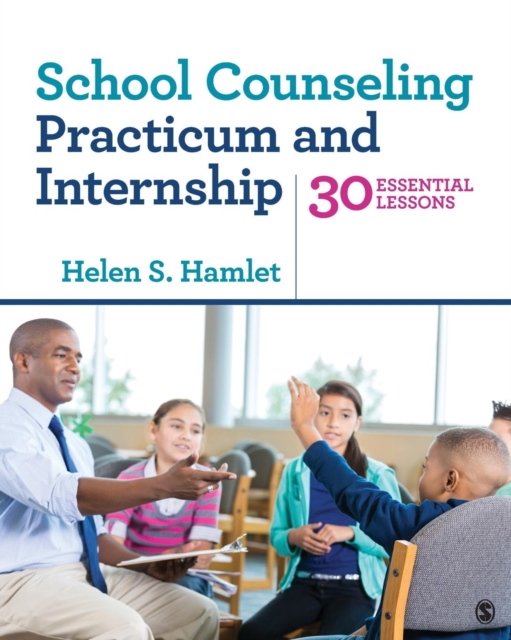 School Counseling Practicum and Internship : 30 Essential Lessons, Paperback / softback Book