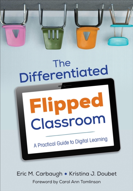 The Differentiated Flipped Classroom : A Practical Guide to Digital Learning, PDF eBook