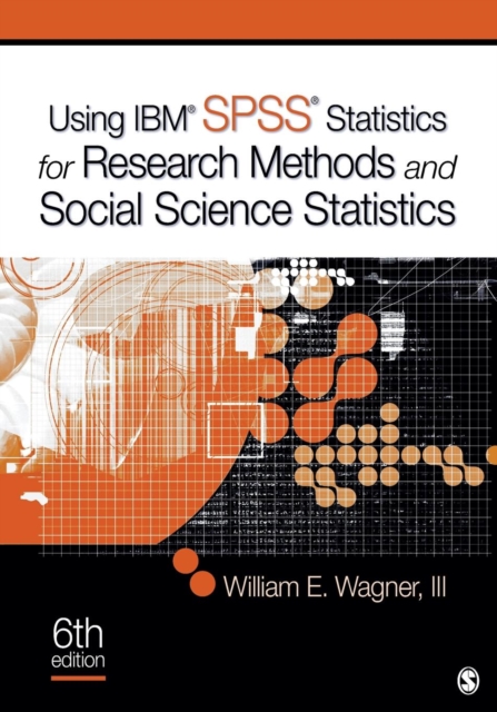 Using IBM (R) SPSS (R) Statistics for Research Methods and Social Science Statistics, Paperback / softback Book