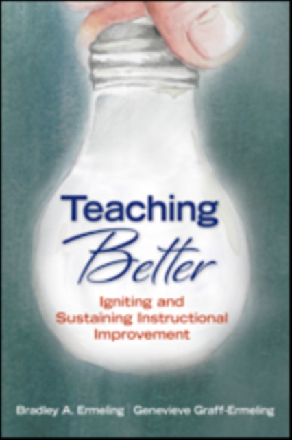 Teaching Better : Igniting and Sustaining Instructional Improvement, Paperback / softback Book