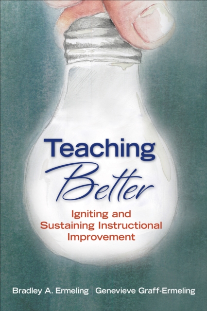 Teaching Better : Igniting and Sustaining Instructional Improvement, PDF eBook