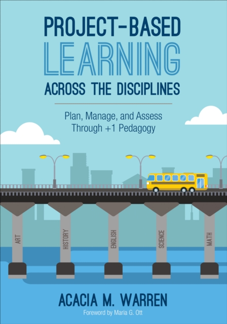 Project-Based Learning Across the Disciplines : Plan, Manage, and Assess Through +1 Pedagogy, EPUB eBook