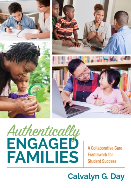 Authentically Engaged Families : A Collaborative Care Framework for Student Success, PDF eBook