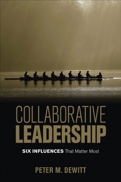 Collaborative Leadership : Six Influences That Matter Most, PDF eBook