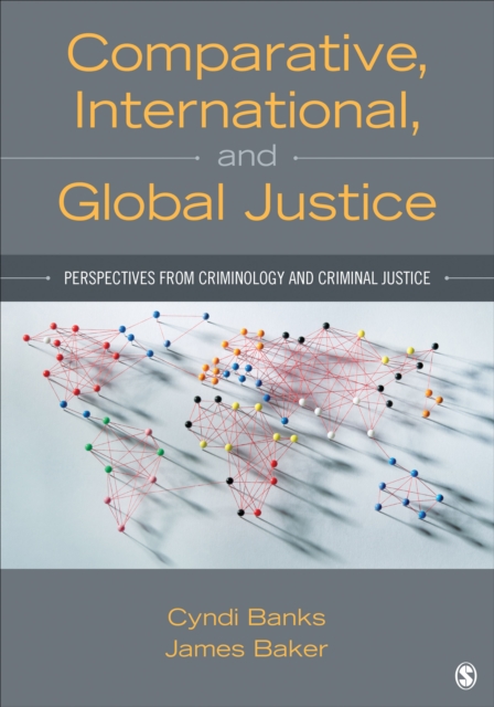 Comparative, International, and Global Justice : Perspectives from Criminology and Criminal Justice, EPUB eBook
