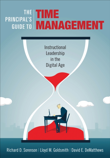 The Principal's Guide to Time Management : Instructional Leadership in the Digital Age, PDF eBook