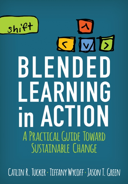 Blended Learning in Action : A Practical Guide Toward Sustainable Change, PDF eBook