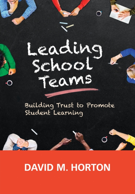 Leading School Teams : Building Trust to Promote Student Learning, PDF eBook