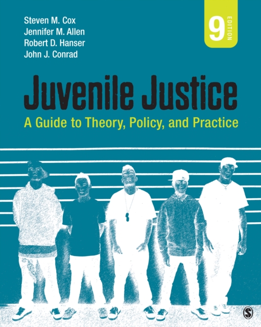 Juvenile Justice : A Guide to Theory, Policy, and Practice, EPUB eBook