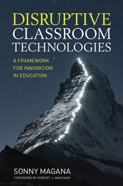 Disruptive Classroom Technologies : A Framework for Innovation in Education, PDF eBook