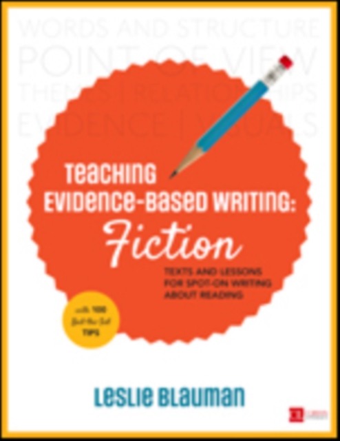 Teaching Evidence-Based Writing: Fiction : Texts and Lessons for Spot-On Writing About Reading, Paperback / softback Book