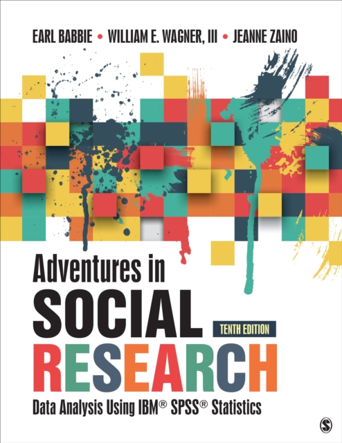 Adventures in Social Research : Data Analysis Using IBM SPSS Statistics, Paperback / softback Book