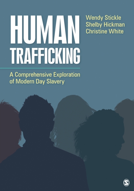 Human Trafficking : A Comprehensive Exploration of Modern Day Slavery, Paperback / softback Book
