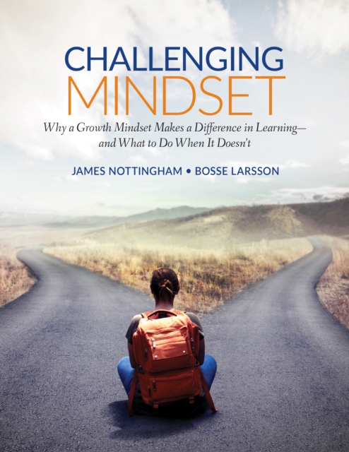 Challenging Mindset : Why a Growth Mindset Makes a Difference in Learning - and What to Do When It Doesn't, EPUB eBook