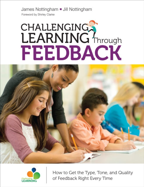 Challenging Learning Through Feedback : How to Get the Type, Tone and Quality of Feedback Right Every Time, Paperback / softback Book