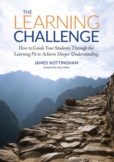 The Learning Challenge : How to Guide Your Students Through the Learning Pit to Achieve Deeper Understanding, Paperback / softback Book