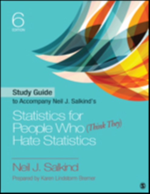 Study Guide to Accompany Neil J. Salkind's Statistics for People Who (Think They) Hate Statistics, Paperback / softback Book