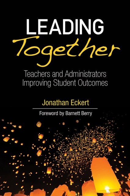 Leading Together : Teachers and Administrators Improving Student Outcomes, EPUB eBook