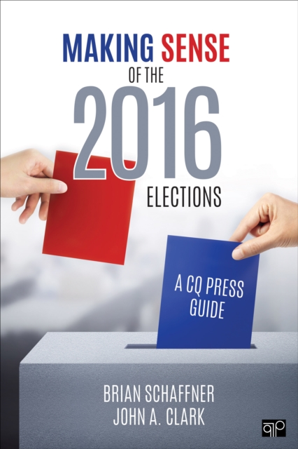 Making Sense of the 2016 Elections : A CQ Press Guide, Paperback / softback Book